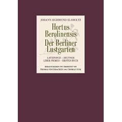 Hortus Berolinensis - Der Berliner Lustgarten: Liber Primus - Erstes Buch