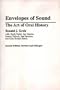 Envelopes of Sound: The Art of Oral History, Second Edition, Revised and Enlarged