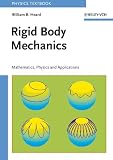 Rigid Body Mechanics: Mathematics, Physics and Applications (Physics Textbook)