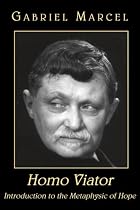 Homo Viator: Introduction to the Metaphysic of Hope