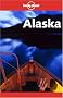 Alaska. Discover the land of the midnight sun (Lonely Planet Alaska)