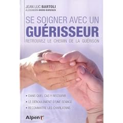 Se soigner avec un gu�risseur - Retrouvez le chemin de la gu�rison