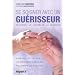Se soigner avec un gu�risseur - Retrouvez le chemin de la gu�rison