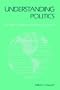 Understanding Politics: The Cultures of Societies and the Structures of Governments (Chandler and Sharp Publications in Political Science)