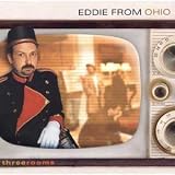 Eddie from Ohio -  Three Rooms