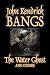 The
Water
Ghost
and
Others