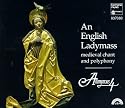 An English Ladymass: Medieval Chant and Polyphony