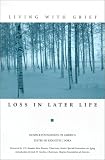 Living with Grief
 Loss in Later Life,
