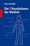 Die 7 Revolutionen der Medizin. - Uwe Karst&auml;dt