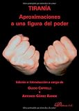 Tiranía. Aproximaciones A Una Figura Del Poder (Spanish Edition)