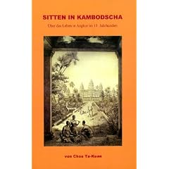 Sitten in Kambodscha. �ber das Leben in Angkor im 13. Jahrhundert (Book on Demand)