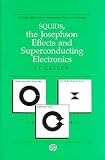 SQUIDs, the Josephson Effects and Superconducting Electronics (The Adam Hilger Series on Measurement Science and Technology)
