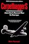 Carpetbaggers: America's Secret War in Europe