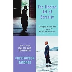 The Tibetan Art of Serenity: How to Heal Fear and Gain Contentment