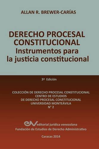 DERECHO PROCESAL CONSTITUCIONAL. Instrumentos para la Justicia Constitucional (Spanish Edition)