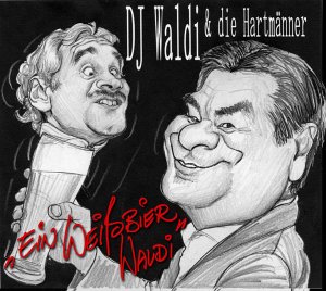 Dj Waldi & Die Hartm&auml;nner - Ein Weissbier Waldi - Zortam Music