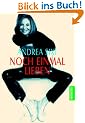 Noch einmal lieben: Mein Weg vom Brustkrebs zur Wiederentdeckung der Weiblichkeit