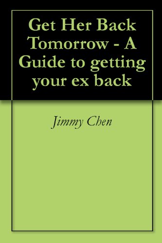 Get Her Back Tomorrow - A Guide to getting your ex back Get Her Back Tomorrow - A Guide to getting your ex back