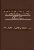 The Science Profession in the Third World: Studies from India and Kenya (Praeger Special Studies in Comparative Education)