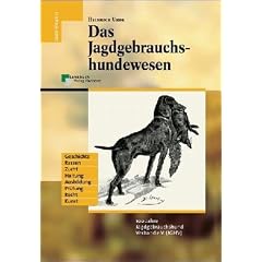 Das Jagdgebrauchshundewesen. 100 Jahre Jagdgebrauchshundverband e.V. (JGHV)