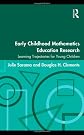 Early Childhood Mathematics Education Research: Learning Trajectories for Young Children