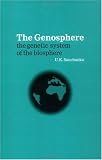 The Genosphere: The Genetic System of the Biosphere (Man and the Biosphere)