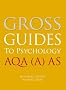Gross Guides to Psychology: AQA (A) AS