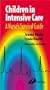 Children in Intensive Care: A Nurse's Survival Guide