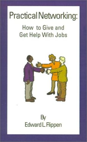practical networking how to give  get help with jobs