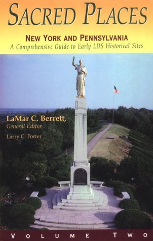 Sacred Places : A Comprehensive Guide to LDS Historical Sites New York and Pennsylvania (Sacred Places)