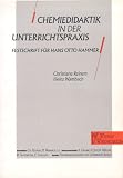 Produkt-Bild: Chemiedidaktik in der Unterrichtspraxis: Festschrift f&uuml;r Hans Otto Hammer