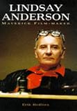 Lindsay Anderson: Maverick Film Maker (Film studies)