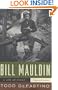 Bill Mauldin: A Life Up Front