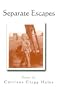 Separate Escapes (Richard Snyder Publication)