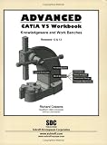 Advanced CATIA V5 Workbook (Releases 12 & 13)