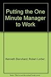 Putting the one minute manager to work