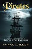 Pirates: The True and Surprising Story of the Pirates of the Caribbean