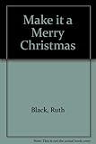 Make it a merry Christmas