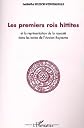 Les premiers rois hittites et la repre?sentations de la royaute? dans les textes de l'ancien royaume