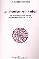 Les premiers rois hittites et la repre?sentations de la royaute? dans les textes de l'ancien royaume