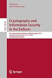 Cryptography and information security in the Balkans : first international conference, BalkanCryptSec 2014, Istanbul, Turkey, October 16-17, 2014, Revised selected papers