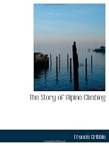 The story of Alpine climbing (Useful knowledge series)