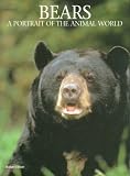  : Bears: A Portrait of the Animal World (Portraits of the Animal World)