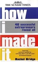 How I Made It: 40 Successful Entrepreneurs Reveal All