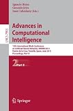 Advances in computational intelligence : 12th International Work-Conference on Artificial Neural Networks, IWANN 2013, Puerto de la Cruz, Tenerife, Spain, June 12-14, 2013 : proceedings