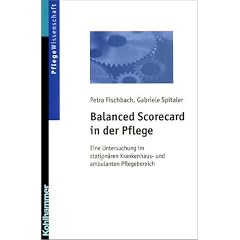 Balanced Scorecard in der Pflege (Kohlhammer PflegeWissenschaft) (Taschenbuch)