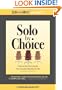 Solo by Choice: How to Be the Lawyer You Always Wanted to Be