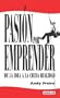 Pasion Por Emprender. de La Idea a la Cruda Realidad (Spanish Edition)