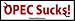 OPEC Sucks - funny bumper stickers (Large 14x4 inches)