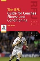 The RFU Guide for Coaches: Fitness and Conditioning